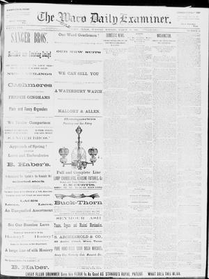 The Waco Daily Examiner. (Waco, Tex.), Vol. 17, No. 53, Ed. 1, Tuesday, March 18, 1884