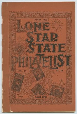 Primary view of object titled 'Lone Star State Philatelist, Volume 4, Number 3, April 1897'.