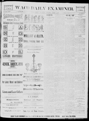 The Waco Daily Examiner. (Waco, Tex.), Vol. 17, No. 80, Ed. 1, Thursday, April 17, 1884