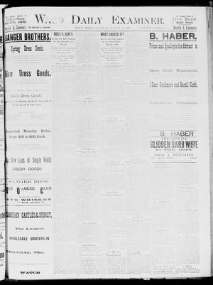 Waco Daily Examiner. (Waco, Tex.), Vol. 19, No. 101, Ed. 1, Saturday, March 20, 1886
