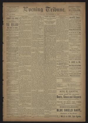 Primary view of object titled 'Evening Tribune. (Galveston, Tex.), Vol. 6, No. 58, Ed. 1 Thursday, November 12, 1885'.