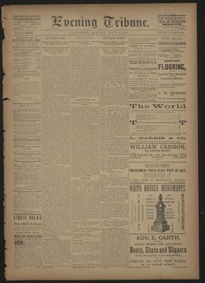 Evening Tribune. (Galveston, Tex.), Vol. 5, No. 168, Ed. 1 Monday, July 13, 1885