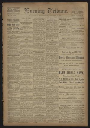 Evening Tribune. (Galveston, Tex.), Vol. 6, No. 46, Ed. 1 Wednesday, October 28, 1885