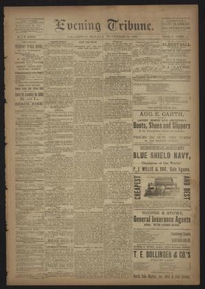 Primary view of object titled 'Evening Tribune. (Galveston, Tex.), Vol. 6, No. 73, Ed. 1 Monday, November 30, 1885'.