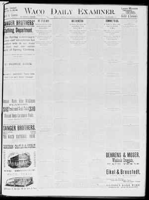 Waco Daily Examiner. (Waco, Tex.), Vol. 19, No. 150, Ed. 1, Tuesday, May 18, 1886