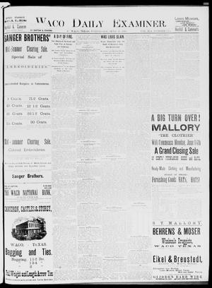 Waco Daily Examiner. (Waco, Tex.), Vol. 19, No. 174, Ed. 1, Wednesday, June 16, 1886