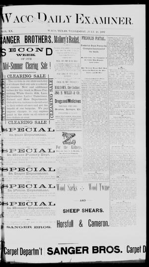 Waco Daily Examiner. (Waco, Tex.), Vol. 20, No. 218, Ed. 1, Wednesday, July 20, 1887