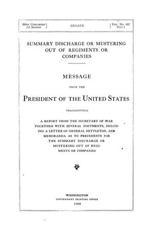 Primary view of object titled 'Message from the President of the United States, transmitting a report from the Secretary of War, together with several documents, including a letter of General Nettleton, and memoranda as to precedents for the summary discharge or mustering out of regiments or companies'.