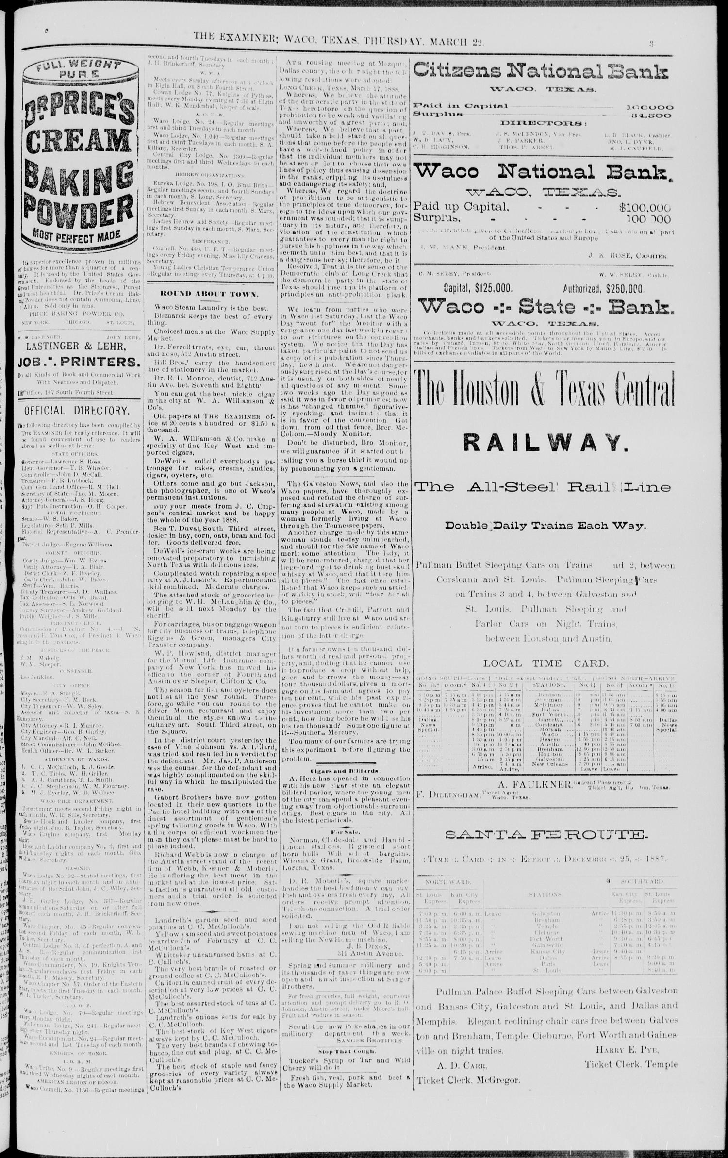 Waco Daily Examiner. (Waco, Tex.), Vol. 21, No. 106, Ed. 1, Thursday, March 22, 1888
                                                
                                                    [Sequence #]: 3 of 8
                                                