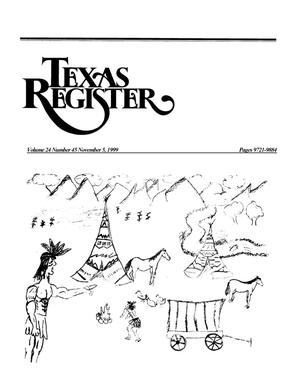 Texas Register, Volume 24, Number 45, Pages 9721-9884, November 5, 1999