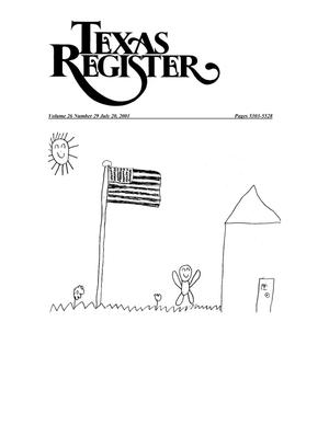Texas Register, Volume 26, Number 29, Pages 5303-5528, July 20, 2001