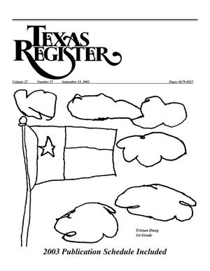Texas Register, Volume 27, Number 37, Pages 8679-8828, September 13, 2002