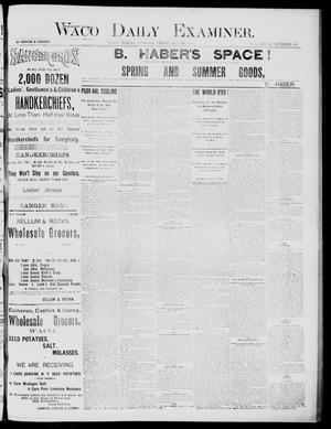Waco Daily Examiner (Waco, Tex), Vol. 18, No. 98, Ed. 1, Sunday, February 22, 1885