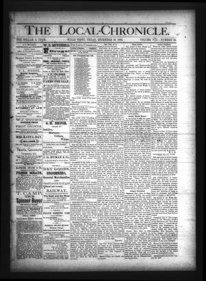 Primary view of object titled 'The Local-Chronicle. (Wills Point, Tex.), Vol. 8, No. 49, Ed. 1 Thursday, December 10, 1885'.