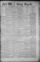 Thumbnail image of item number 1 in: 'Fort Worth Daily Gazette. (Fort Worth, Tex.), Vol. 7, No. 34, Ed. 1, Friday, January 26, 1883'.
