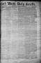 Primary view of Fort Worth Daily Gazette. (Fort Worth, Tex.), Vol. 7, No. 250, Ed. 1, Monday, September 10, 1883