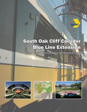 Primary view of object titled 'South Oak Cliff (SOC-3) Blue Line Extension in Dallas County, Texas: Final Local Environmental Assessment'.