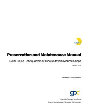 Primary view of object titled 'Preservation and Maintenance Manual: DART Police Headquarters at Illinois Station/Monroe Shops'.