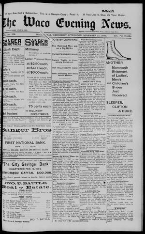 Primary view of The Waco Evening News. (Waco, Tex.), Vol. 6, No. 109, Ed. 1, Wednesday, November 22, 1893