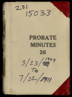 Primary view of object titled 'Travis County Probate Records: Probate Minutes 26'.