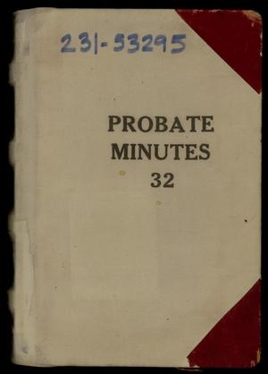 Primary view of object titled 'Travis County Probate Records: Probate Minutes 32'.