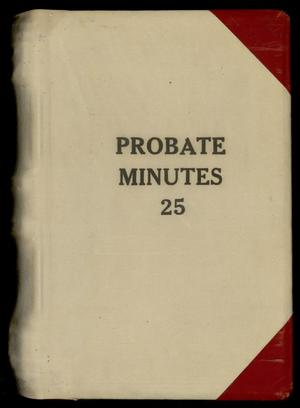 Primary view of object titled 'Travis County Probate Records: Probate Minutes 25'.