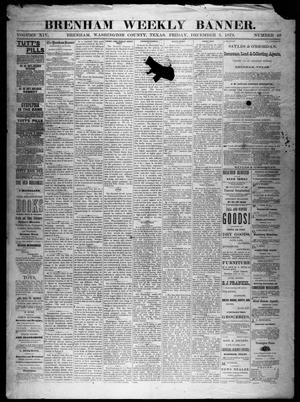 Primary view of object titled 'Brenham Weekly Banner. (Brenham, Tex.), Vol. 14, No. 49, Ed. 1, Friday, December 5, 1879'.