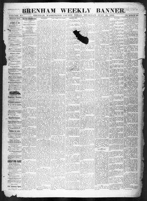 Primary view of object titled 'Brenham Weekly Banner. (Brenham, Tex.), Vol. 15, No. 30, Ed. 1, Thursday, July 22, 1880'.