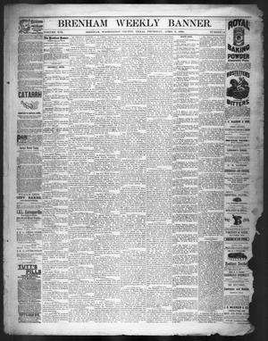 Primary view of object titled 'Brenham Weekly Banner. (Brenham, Tex.), Vol. 19, No. 14, Ed. 1, Thursday, April 3, 1884'.