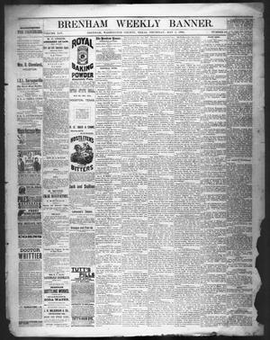Primary view of object titled 'Brenham Weekly Banner. (Brenham, Tex.), Vol. 19, No. 18, Ed. 1, Thursday, May 1, 1884'.