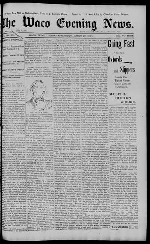 The Waco Evening News. (Waco, Tex.), Vol. 6, No. 211, Ed. 1, Tuesday, March 20, 1894