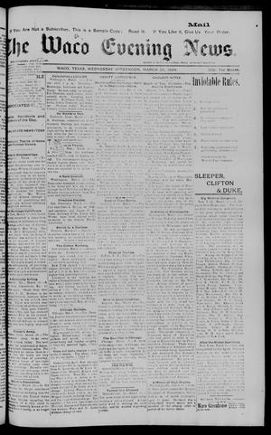 The Waco Evening News. (Waco, Tex.), Vol. 6, No. 218, Ed. 1, Wednesday, March 28, 1894