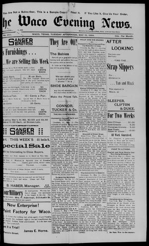 Primary view of object titled 'The Waco Evening News. (Waco, Tex.), Vol. 6, No. 259, Ed. 1, Tuesday, May 15, 1894'.