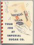 Thumbnail image of item number 1 in: 'Your Job at Imperial Sugar Company'.