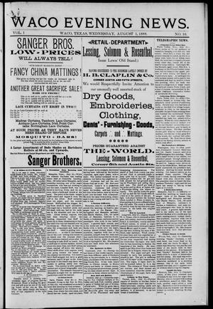Waco Evening News. (Waco, Tex.), Vol. 1, No. 16, Ed. 1, Wednesday, August 1, 1888
