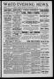 Thumbnail image of item number 1 in: 'Waco Evening News. (Waco, Tex.), Vol. 1, No. 60, Ed. 1, Thursday, September 20, 1888'.