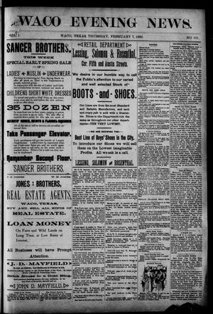 Waco Evening News. (Waco, Tex.), Vol. 1, No. 181, Ed. 1, Thursday, February 7, 1889