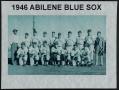Thumbnail image of item number 1 in: '[1946 Abilene Blue Sox]'.