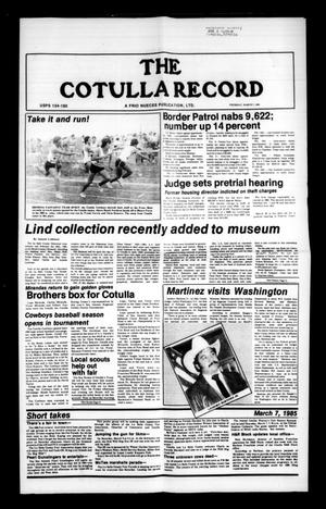 Primary view of object titled 'The Cotulla Record (Cotulla, Tex.), Ed. 1 Thursday, March 7, 1985'.