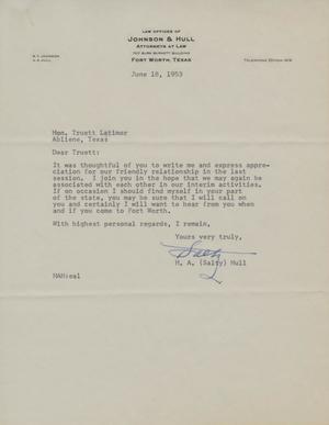 [Letter from H. A. Hull to Truett Latimer, June 18, 1953]