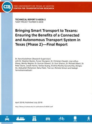 Bringing Smart Transportation to Texans: Ensuring the Benefits of a Connected and Autonomous Transport System in Texas (Phase 2) - Final Report