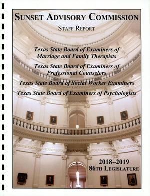 Primary view of object titled 'Sunset Advisory Commission Staff Report: Texas State Boards of Examiners for Family Therapists, Counselors, Social Workers, and Psychologists'.
