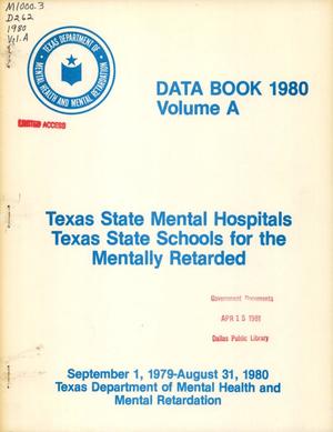 Primary view of object titled 'Data Book 1980, Volume A: Texas State Mental Hospital and Texas State Schools For The Mentally Retarded Movement and Characteristics'.