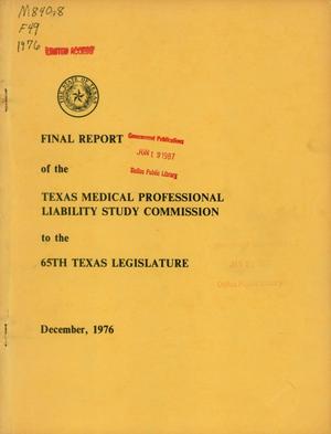 Final Report of the Texas Medical Professional Liability Study Commission to the 65th Texas Legislature