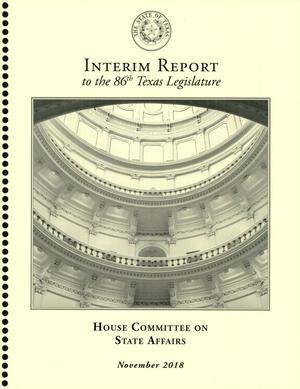 Interim Report to the 86th Texas Legislature: House Committee on State Affairs