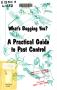 Primary view of What's Bugging You?: A Practical Guide to Pest Control