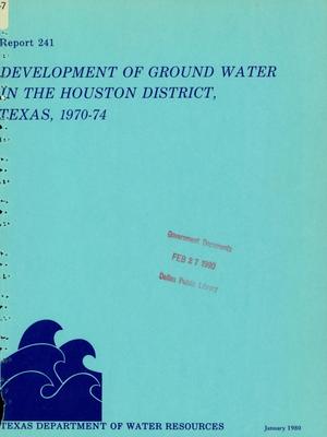 Development of Ground Water in the Houston District, Texas, 1970-74