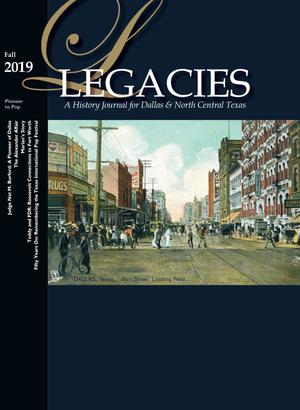 Primary view of object titled 'Legacies: A History Journal for Dallas and North Central Texas, Volume 31, Number 2, Fall 2019'.