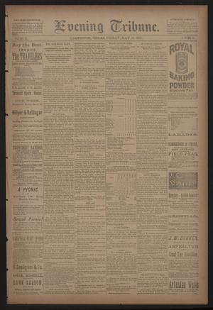 Evening Tribune. (Galveston, Tex.), Vol. 9, No. 151, Ed. 1 Friday, May 10, 1889