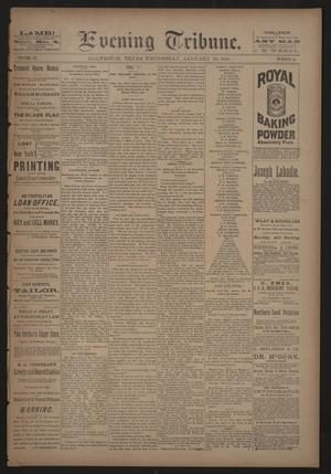 Evening Tribune. (Galveston, Tex.), Vol. 9, No. 62, Ed. 1 Wednesday, January 23, 1889